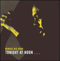 Mingus Big Band - Tonight at Noon (CD)