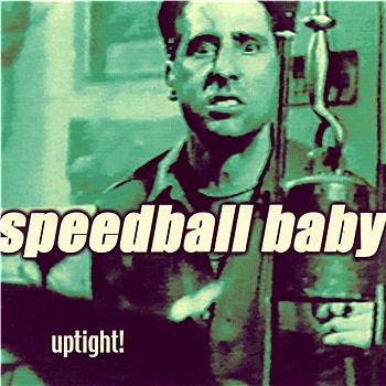 Speedball Baby - Uptight (CD)