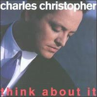 Charles Christopher - Think About It (CD)