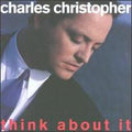 Charles Christopher - Think About It (CD)