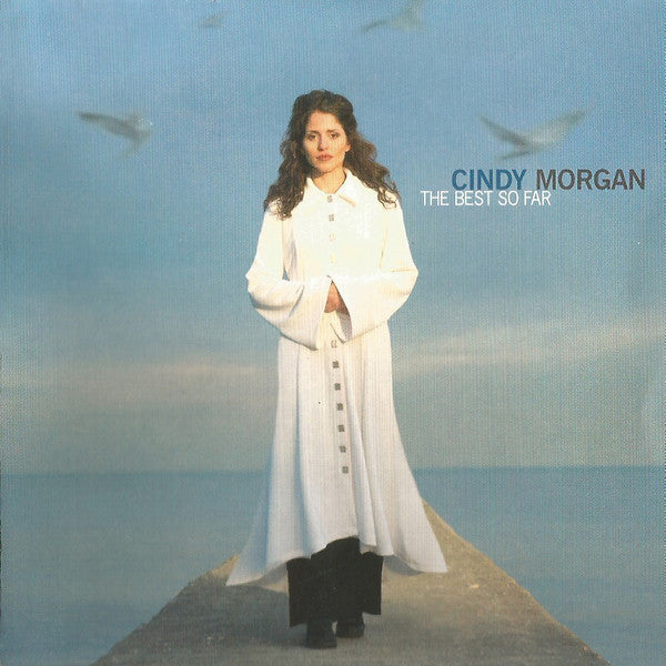 Cindy Morgan - The Best So Far (CD)