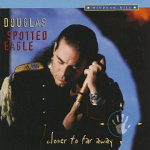 Douglas Spotted Eagle - Closer To Far Away (CD)