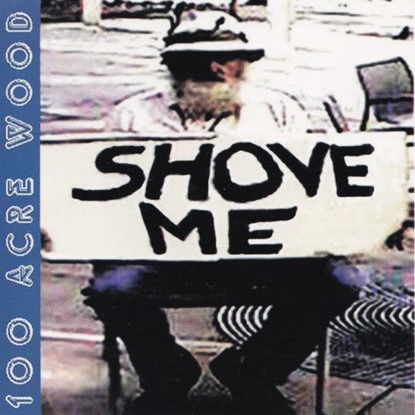 100 Acre Wood - Shove Me (CD)