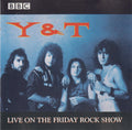 Y & T - Live on the Friday Rock Show (CD)