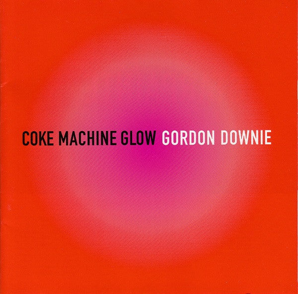 Gordon Downie - Coke Machine Glow (CD)