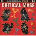 Critical Mass - Give It Up Let It Go (CD)