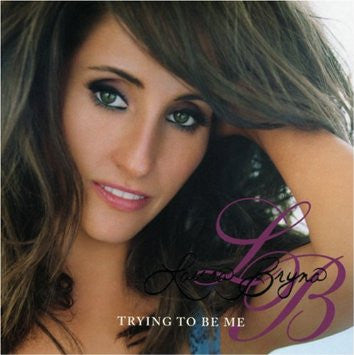 Laura Bryna - Trying to Be Me (CD)