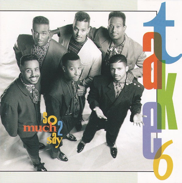 Take 6 - So Much 2 Say (CD)