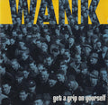 Wank - Get a Grip on Yourself (CD)