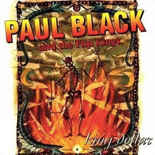 Paul Black And The Flip Kings - King Dollar (CD)