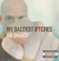 The Grouch - My Baddest Bitches (CD)