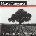 Mark Jungers - Standing in Your Way (CD)