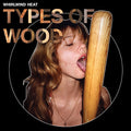 Whirlwind Heat - Types of Wood (CD)