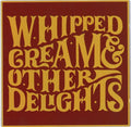 Whipped Cream - Whipped Cream & Other Delights (CD)