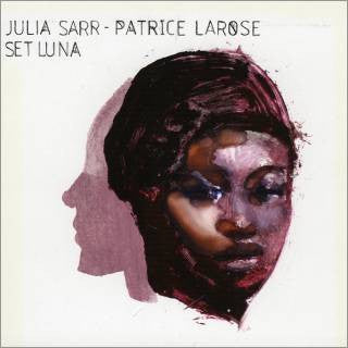 Julia Sarr / Patrice Larose - Set Luna (CD)