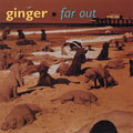 Ginger - Far Out (CD)