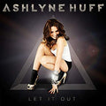 Ashlyne Huff - Let It Out (CD)