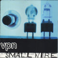 VPN - Small Wire (CD)