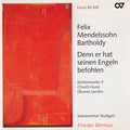 Felix Mendelssohn-Bartholdy / Kammerchor Stuttgart / Frieder Bernius - Denn Er Hat Seinen Engeln (CD)