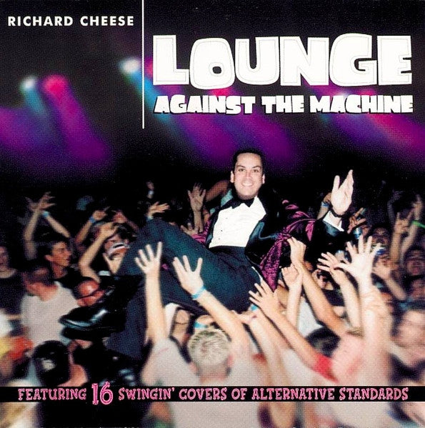 Richard Cheese - Lounge Against The Machine (CD)