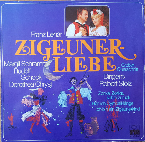 Franz Lehar / Berliner Symphoniker / Robert Stolz / Gunther Arndt / Margit Schramm / Rudolf Schock / Dorothea Chryst / Julius Katona - Zigeunerliebe-Höhepunkte (CD)
