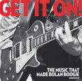 Get It On! (The Music That Made Bolan Boogie) (CD)