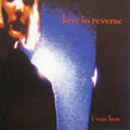 Love In Reverse - I Was Here (CD)