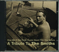 Tribute to Smiths - A Tribute To The Smiths: Stop Me If You Think You've Heard This One Before (CD)