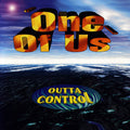 Outta Control - One of Us (CD)