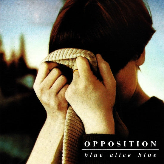 Opposition - BLUE ALICE BLUE-OPPOSITION, THE (CD)