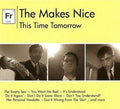 The Makes Nice - This Time Tomorrow (CD)