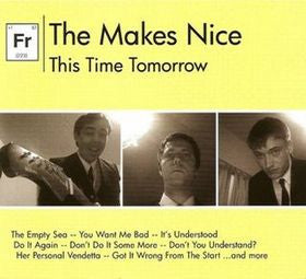The Makes Nice - This Time Tomorrow (CD)
