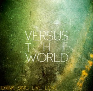 Versus The World - Drink Sing Live Love (Dig) (CD)