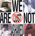 Lust Control - We Are Not Ashamed (CD)