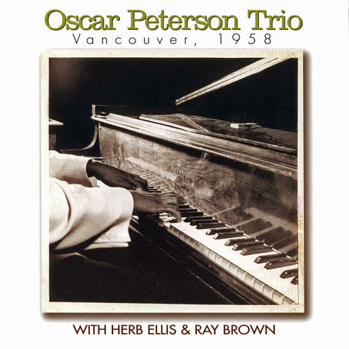The Oscar Peterson Trio / Herb Ellis / Ray Brown - Vancouver 1958 (CD)