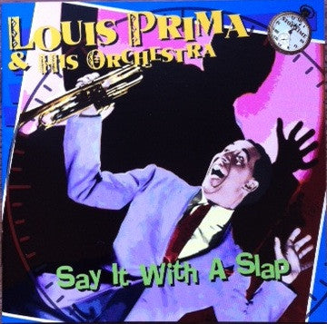 Louis Prima And His Orchestra - Say It With A Slap (CD)