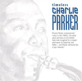 Charlie Parker - Timeless Charlie Parker (CD)