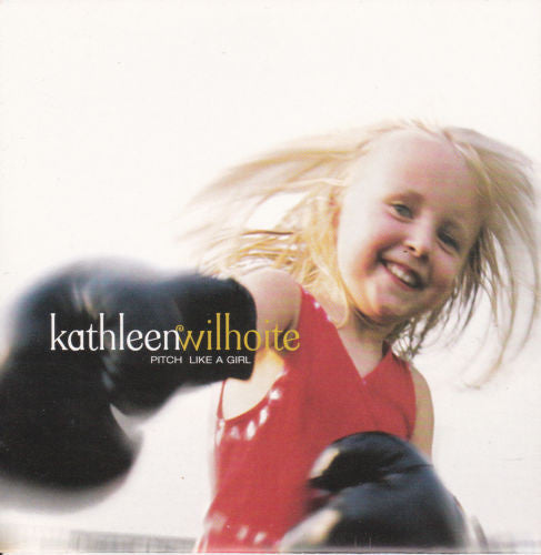 Kathleen Wilhoite - Pitch Like a Girl (CD)