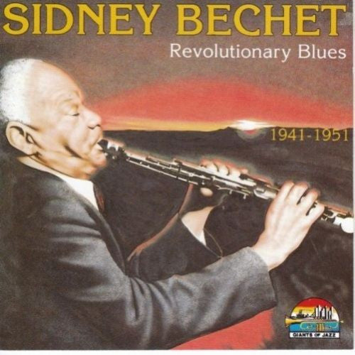 Sidney Bechet - Revolutionary Blues 1941-51 (CD)