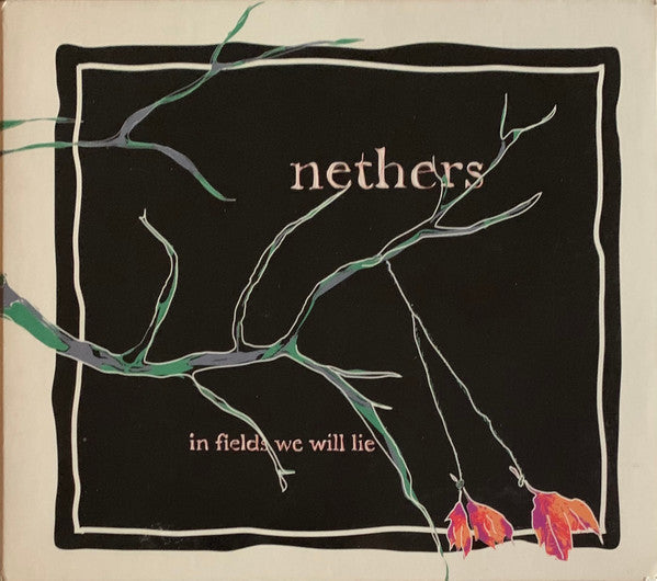 Nethers - In Fields We Will Lie (CD)
