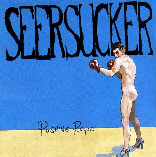 Seersucker - Pushing Rope (CD)