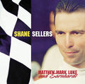Shane Sellers - Matthew Mark Luke & Earnhardt (CD)