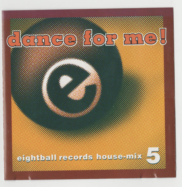 Dance for Me: Eightball Records House Mix 5 (CD)