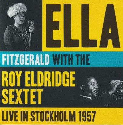 Ella Fitzgerald / Roy Eldridge Sextet - Live in Stockholm 1957 (CD)