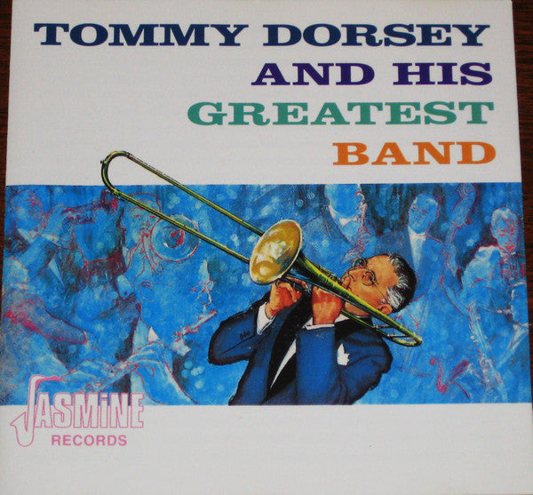 Tommy Dorsey And His Orchestra - Tommy Dorsey And His Greatest Band [ORIGINAL RECORDINGS REMASTERED] (CD)
