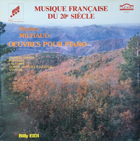Darius Milhaud / Billy Eidi - Milhaud: Premeire Sonate / Printemps / L'automne / Quatre Sketches / Sonatine (CD)