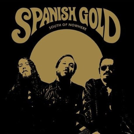 Spanish Gold - South Of Nowhere (CD)