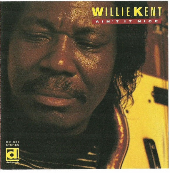 Willie Kent - Ain't It Nice (CD)
