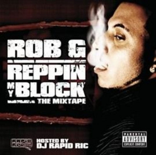 Rob G. - Reppin My Block: The Mixtape (CD)
