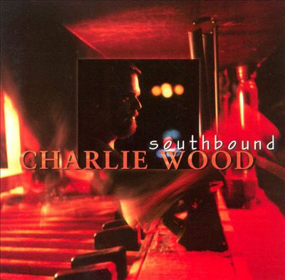 Charlie Wood - Southbound (CD)